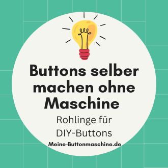 Buttons selber machen ohne Buttonmaschine - Rohlinge für DIY-Buttons