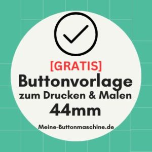 Kostenlose Buttonvorlage zum Drucken & Malen 44mm GRATIS